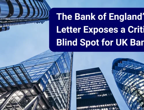 The Bank of England’s 2026 Letter Exposes a Critical Blind Spot for UK Banks 