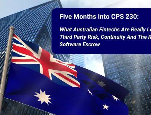 Five Months Into CPS 230:   What Australian Fintechs Are Really Learning About Third Party Risk, Continuity And The Role Of Software Escrow