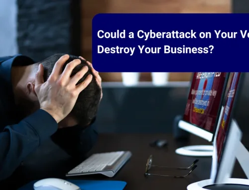 Could a Cyberattack on Your Vendor Destroy Your Business? 